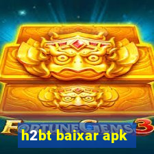 h2bt baixar apk